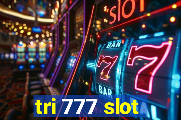 tri 777 slot