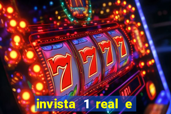 invista 1 real e ganhe dinheiro