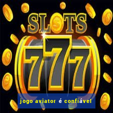 jogo aviator é confiável