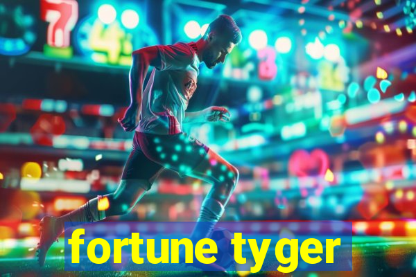 fortune tyger