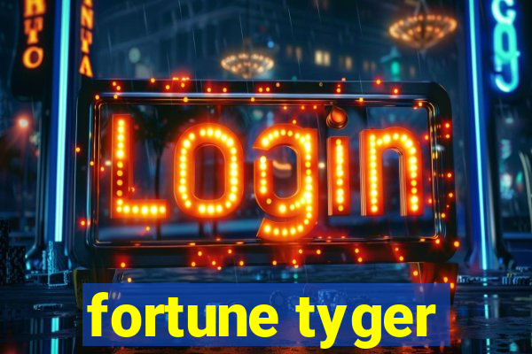 fortune tyger