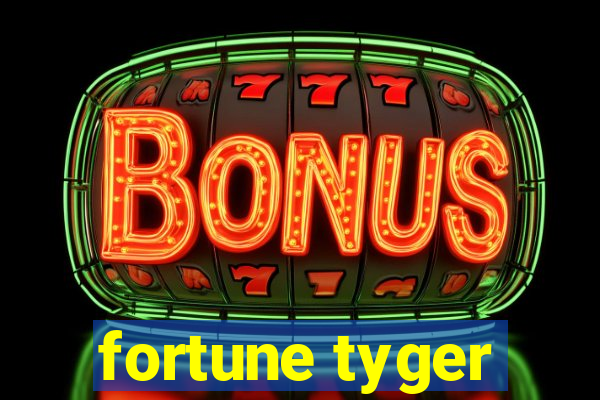 fortune tyger