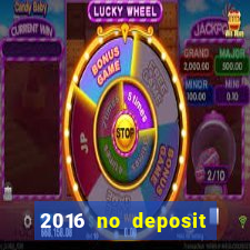 2016 no deposit casino bonus