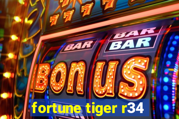 fortune tiger r34