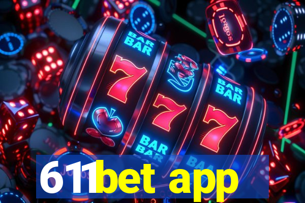 611bet app