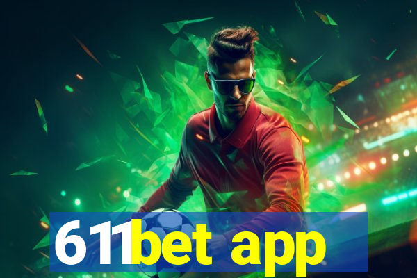 611bet app