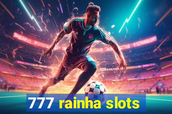 777 rainha slots