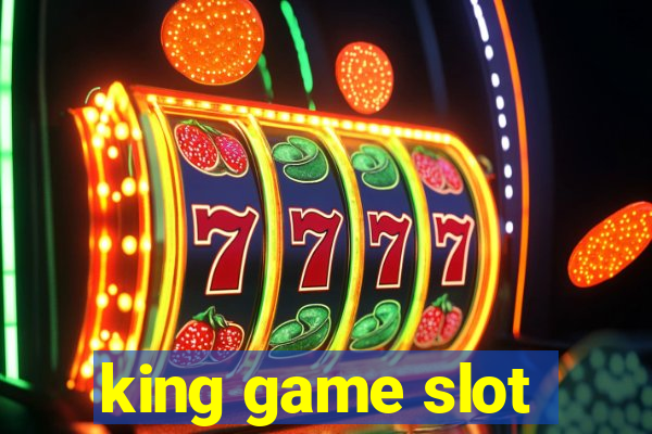 king game slot