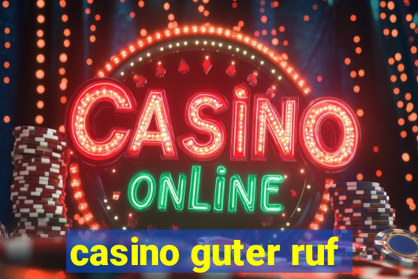 casino guter ruf