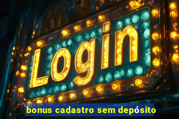 bonus cadastro sem depósito