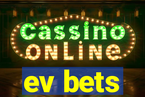 ev bets