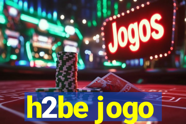 h2be jogo