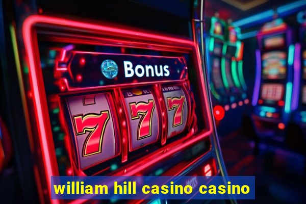 william hill casino casino