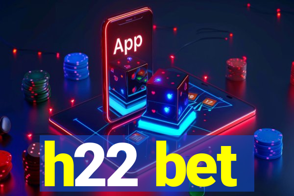 h22 bet