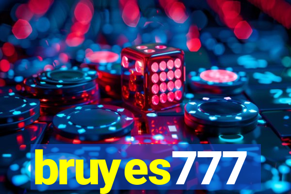 bruyes777