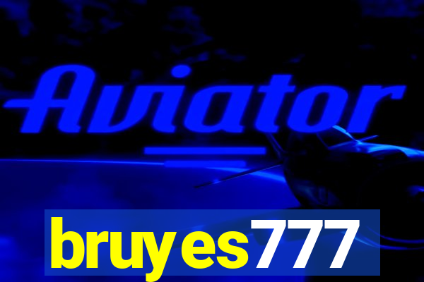 bruyes777