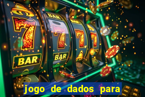 jogo de dados para ganhar dinheiro