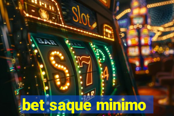 bet saque minimo