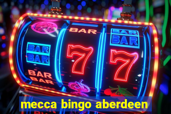 mecca bingo aberdeen