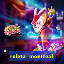 roleta montreal como jogar