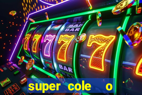 super cole  o 7784 jogos para pc download