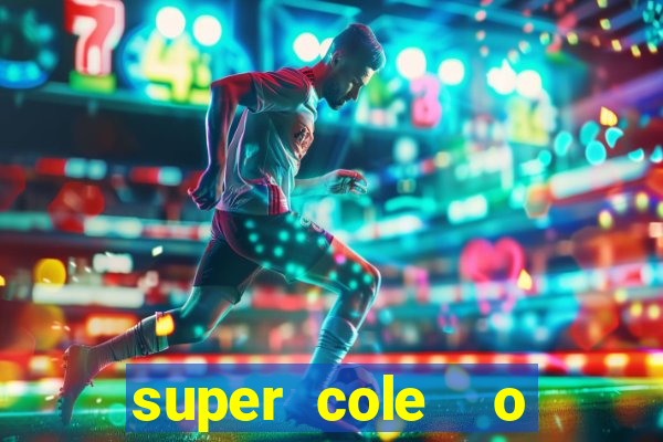 super cole  o 7784 jogos para pc download