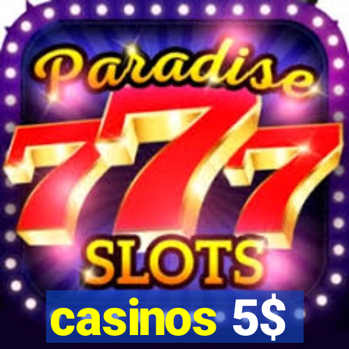 casinos 5$