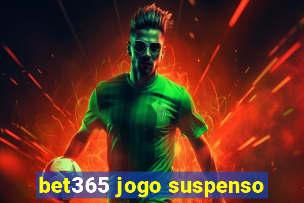 bet365 jogo suspenso