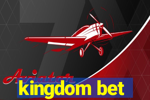 kingdom bet