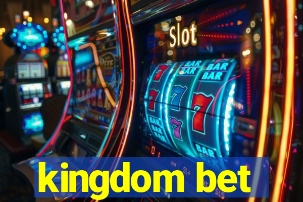 kingdom bet