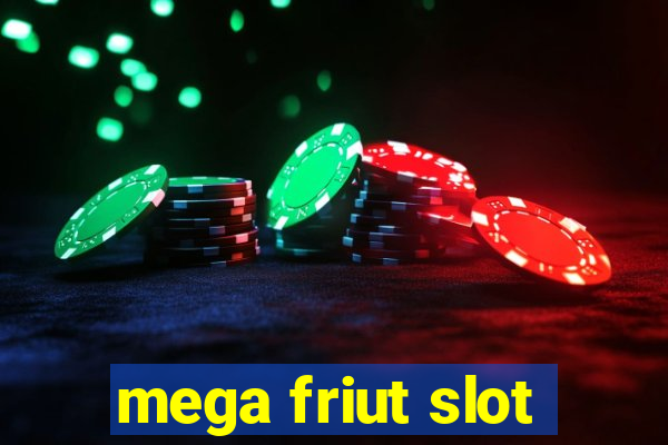 mega friut slot