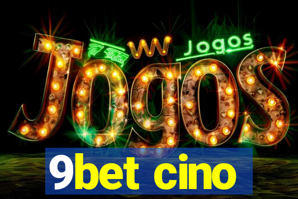 9bet cino