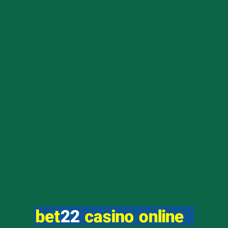 bet22 casino online