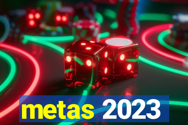 metas 2023