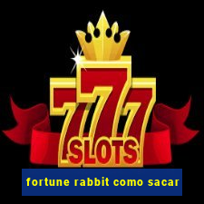 fortune rabbit como sacar