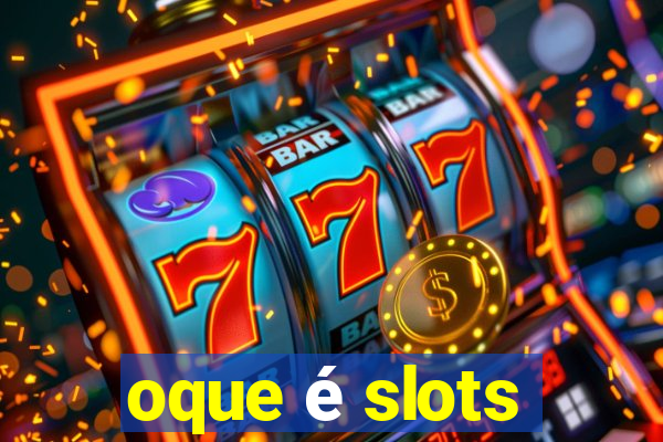 oque é slots