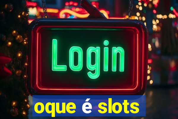 oque é slots