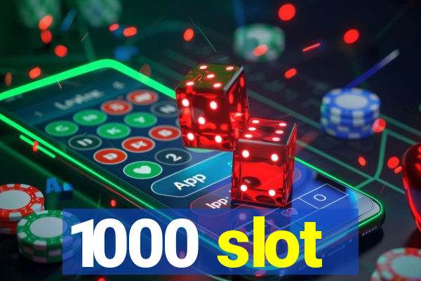 1000 slot