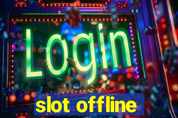 slot offline