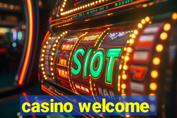 casino welcome