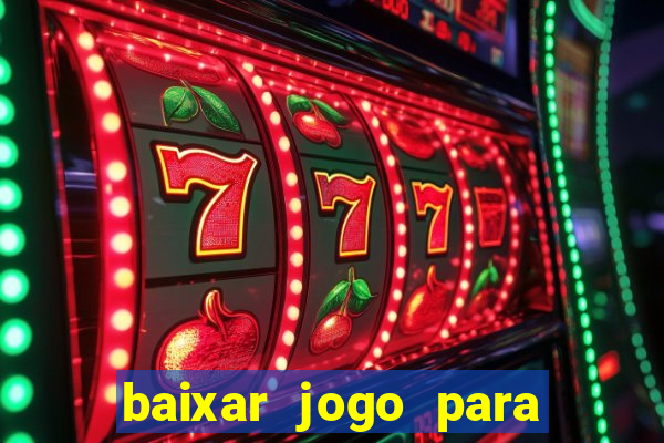 baixar jogo para ganhar dinheiro grátis