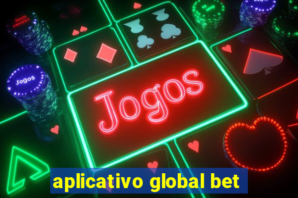 aplicativo global bet