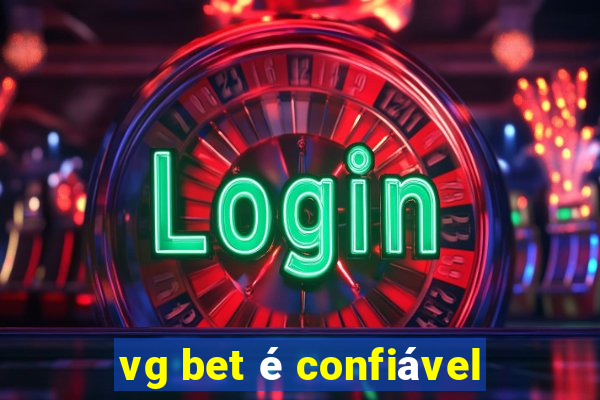 vg bet é confiável