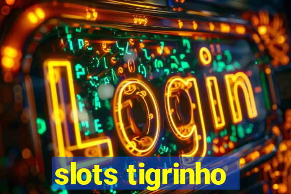 slots tigrinho