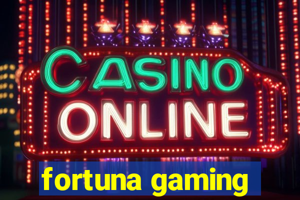 fortuna gaming