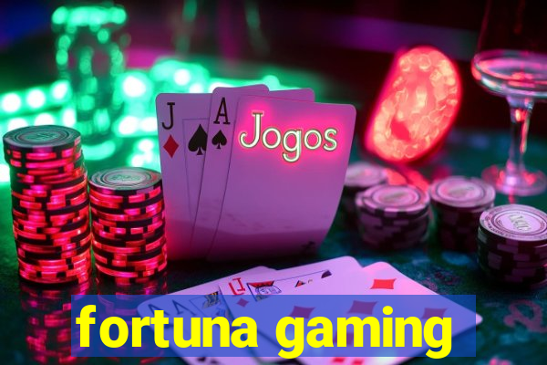 fortuna gaming