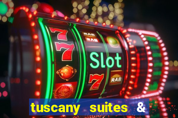 tuscany suites & casinos las vegas nv