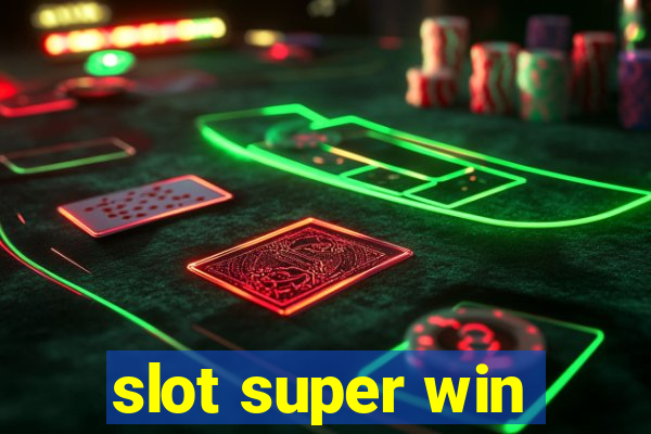 slot super win