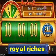 royal riches