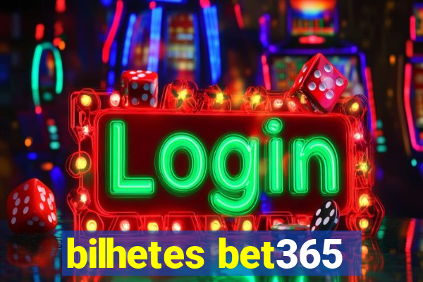 bilhetes bet365